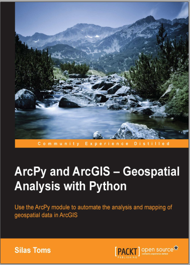 ArcPy and ArcGIS – Geospatial Analysis with Python