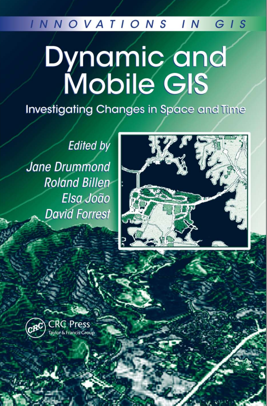 Dynamic and Mobile GIS - Investigating Changes in Space and Time