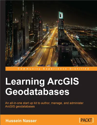 Learning ArcGIS Geodatabases