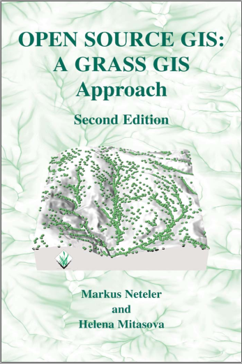 Open Source GIS: A GRASS GIS Approach (Second Edition)
