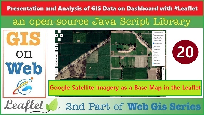 Google Satellite imagery as a Base Map in the Leaflet
