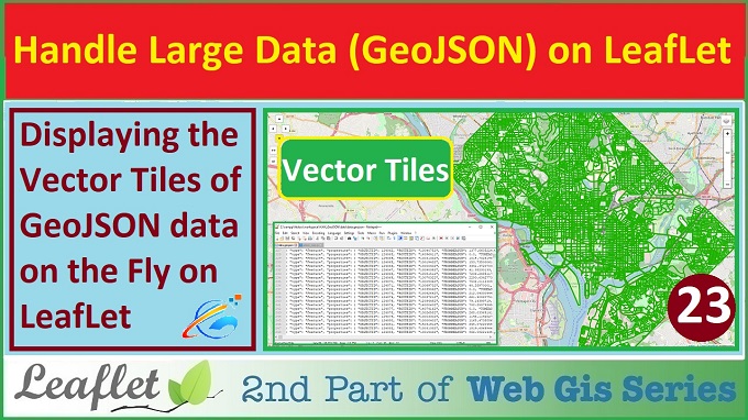 Vector Tiles of GeoJSON data on The leaflet Web Map - Handle The Large data without Map Server - 23
